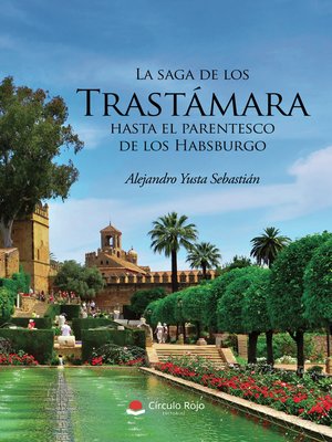 cover image of LA SAGA DE LOS TRASTÁMARA HASTA EL PARENTESCO DE LOS HABSBURGO